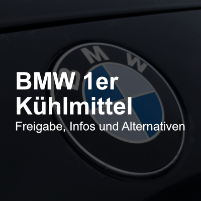 1er bmw kuehlmittel kuehlfluessigkeit