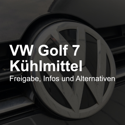 VW Golf 7 Kühlmittel & Mengen finden und vergleichen