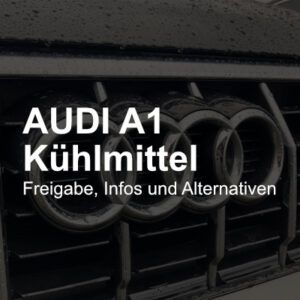 Audi A1 Kuehlmittel
