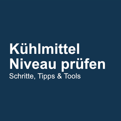 kuehlmittel-niveau-pruefen