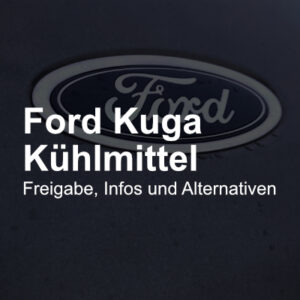 Ford Kuga Kühlmittel