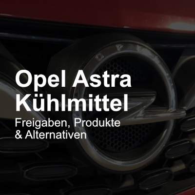 kühlmittel opel astra