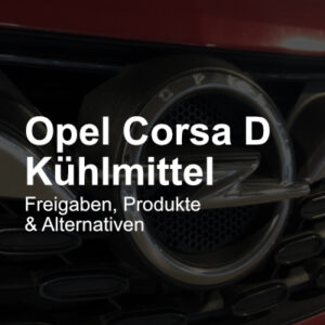 kühlmittel Opel Corsa D